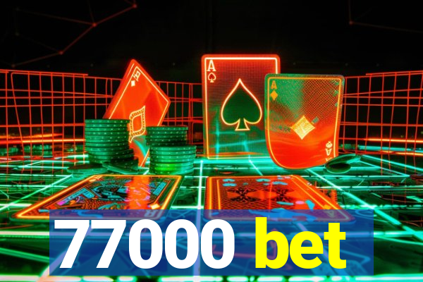 77000 bet